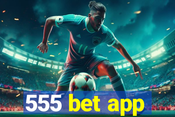 555 bet app